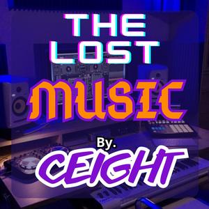 The Lost Music By. Ceight (Explicit)