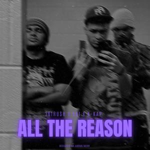 ALL THE REASON (feat. K-kap & 361RUSH) (Explicit)