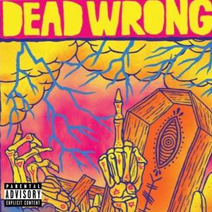 DEAD WRONG (Explicit)