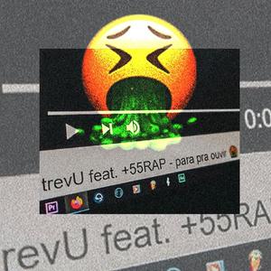 para pra ouvir (feat. +55rap) (Explicit)