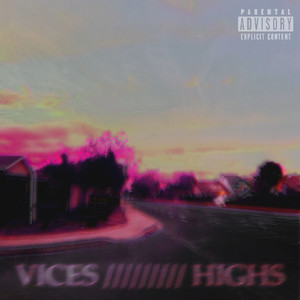 vices/highs (Explicit)