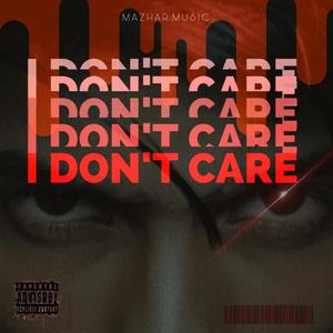 I DON'T CARE (Explicit)