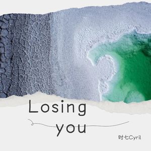 Losing you