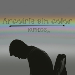 Arcoíris Sin Color (Explicit)