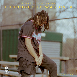 I Thought It Was Over (Explicit)