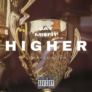 Higher (feat. Lance Hitch) [Explicit]