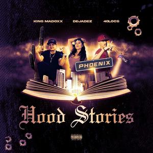 Hood Stories (feat. 40Locs & DeJadez) (Explicit)