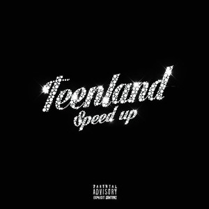 TEENLAND (SPEED UP) [Explicit]