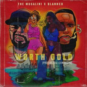 Worth Gold(feat. Blannco) (Explicit)