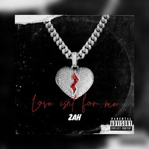 LOVE ISNT FOR ME DONE (Explicit)