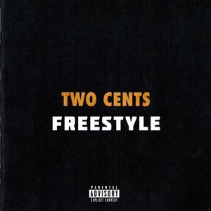 Two Cents Freestyle (Explicit)