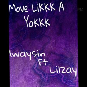 Move LiKKK ah YaKKK (Explicit)