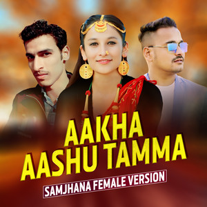 Aakha Aashu Tamma (Samjhana Female Version)