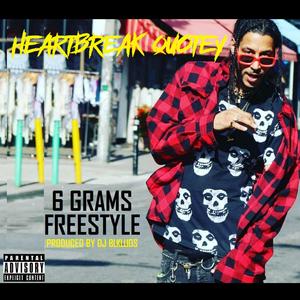 6 Grams Freestyle (feat. HeartBreak Quotey) [Explicit]