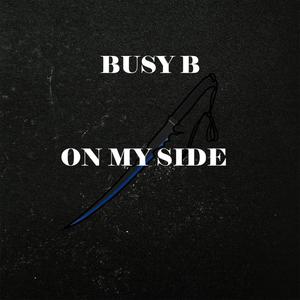 On My Side(feat. Busy B) (Explicit)
