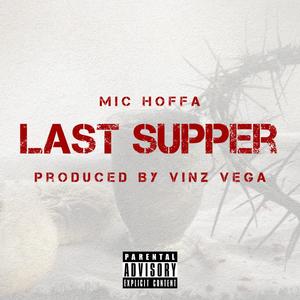 Last Supper (feat. Vinz Vega) (Explicit)