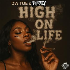 High On Life (feat. DW Toe) (Explicit)