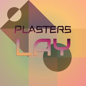 Plasters Lay