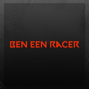 Ben een racer (Explicit)