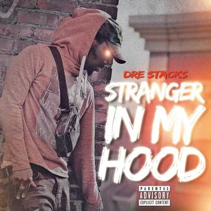 stranger in my hood (Explicit)