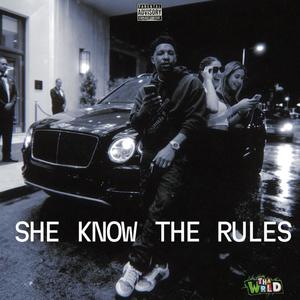 SHE KNOW THE RULES (Explicit)