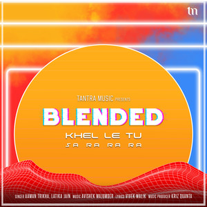 Khel Le Tu Sa Ra Ra Ra (Blended)