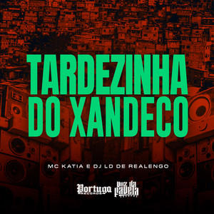 Tardezinha do Xandeco (Explicit)