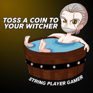 Toss A Coin To Your Witcher (Inst.)