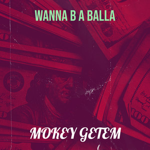 Wanna B a Balla (Explicit)