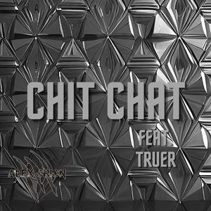 Chit Chat (feat. Truer) (Explicit)