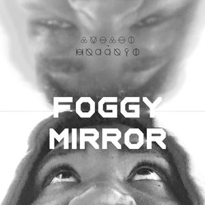 Foggy Mirror