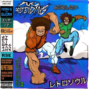 No Pretending (feat. Elijah) (Explicit)