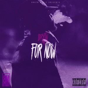 For Now (Explicit)