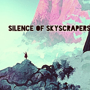 Silence Of Skyscrapers