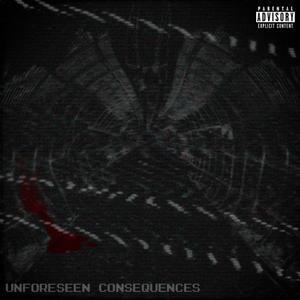 Unforeseen Consequences (Explicit)