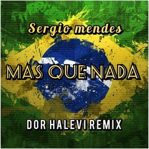 Mas Que Nada (Dor Halevi Remix)