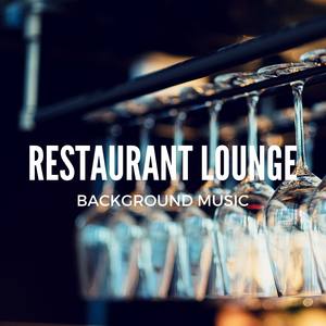 Restaurant Lounge Background Music, Vol. 8 (Finest Lounge, Smooth Jazz & Chill Music for Cafe & Bar, Hotel and Restaurant)