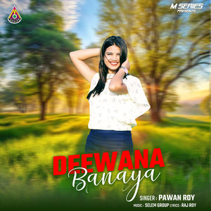 Pawan Roy - Deewana Banaya