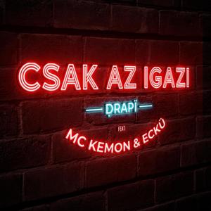 Csak az igazi (feat. MC Kemon & Eckü)