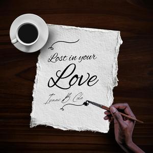 Lost in Your Love (feat. Isaac B. Cole & Layla Rose) (Remastered)