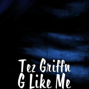 G Like Me (Explicit)