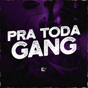 Pra Toda Gang (Explicit)