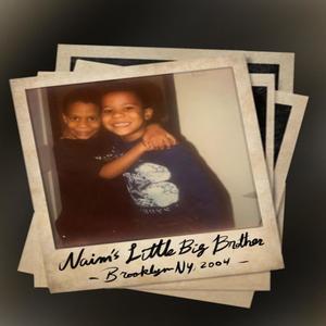 Naim's Little Big Brother (Explicit)