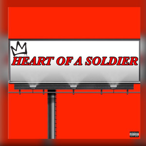 Heart Of A Soldier (Explicit)