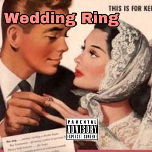 Wedding Ring (feat. Core & The 308) (Explicit)