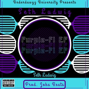 Underdawgz University Presents Seth Ludwig & Joka Beatz "Purple-Fi" Ep (Explicit)