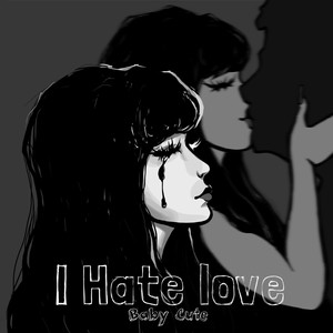 I Hate love