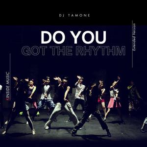 Do you got the rhythm
