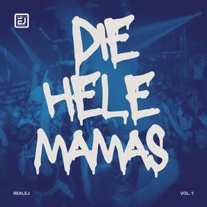 DieHeleMamas, Vol. 1