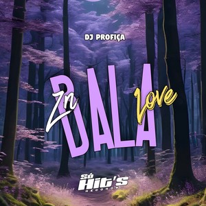 ZN Bala Love (Explicit)